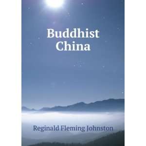  Buddhist China Reginald Fleming Johnston Books