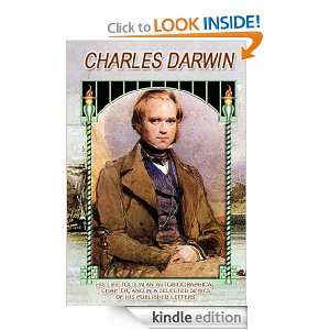 CHARLES DARWIN: LIFE AND AUTOBIOGRAPHICAL IN A SELECTED SERIES OF HIS 