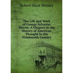   American Thought in the Nineteenth Century Robert Mark Wenley Books