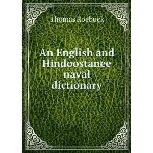    An English and Hindoostanee Naval Dictionary Thomas Roebuck Books