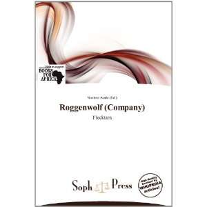  Roggenwolf (Company) (9786138567455) Noelene Aoide Books