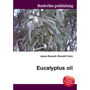  Eucalyptus oil Ronald Cohn Jesse Russell Books