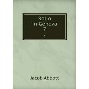  Rollo in Geneva. 7 Jacob Abbott Books