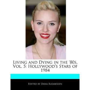  Living and Dying in the 80s, Vol. 5 Hollywoods Stars of 