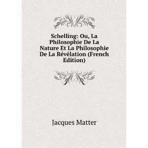   De La RÃ©vÃ©lation (French Edition) Jacques Matter Books