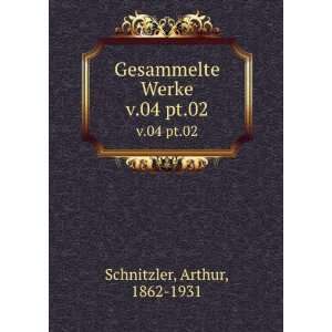  Gesammelte Werke. v.04 pt.02 Arthur, 1862 1931 Schnitzler Books