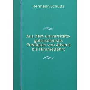    Predigten von Advent bis Himmelfahrt Hermann Schultz Books