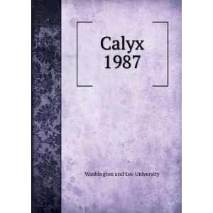  Calyx. 1987 Washington and Lee University Books