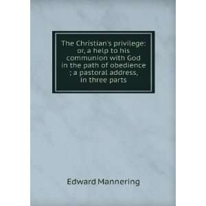 The Christians privilege or, a help to his communion with God in the 
