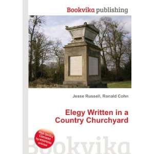   Written in a Country Churchyard: Ronald Cohn Jesse Russell: Books