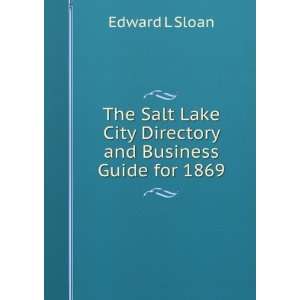   Lake City Directory and Business Guide for 1869 Edward L Sloan Books