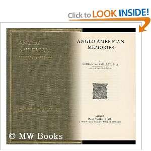  Anglo American Memories George W. M.A. Smalley Books