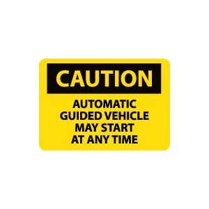 OSHA CAUTION Automatic Guided Vehicle May Start At Any Time Safety 