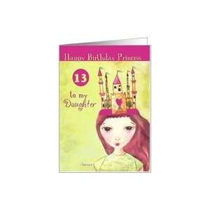  to my daughter happy 13th birthday princess Card: Toys 