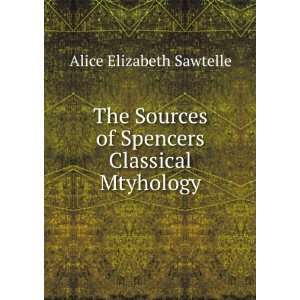   of Spencers Classical Mtyhology Alice Elizabeth Sawtelle Books