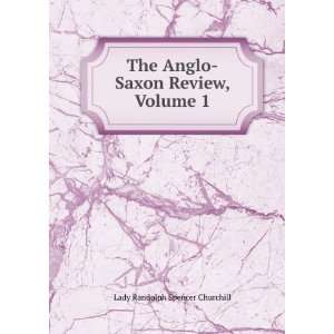   Anglo Saxon Review, Volume 1: Lady Randolph Spencer Churchill: Books
