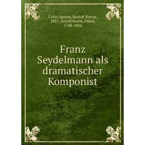    Rudolf Simon, 1881 ,Seydelmann, Franz, 1748 1806 Cahn Speyer Books