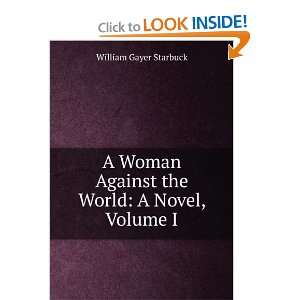   Against the World A Novel, Volume I William Gayer Starbuck Books