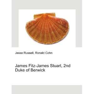    James Stuart, 2nd Duke of Berwick Ronald Cohn Jesse Russell Books
