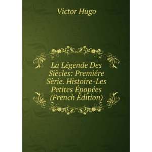   Histoire Les Petites Ã?popÃ©es (French Edition) Victor Hugo Books