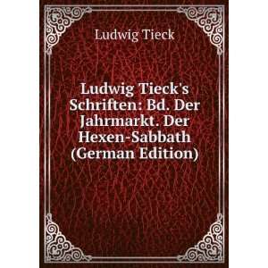   Der Jahrmarkt. Der Hexen Sabbath (German Edition): Ludwig Tieck: Books