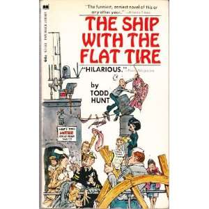  The Ship with the Flat Tire: Todd Hunt: Books