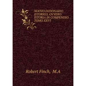   , OVVERO ISTORIA IN COMPENDIO. TOMO XXVI. M.A Robert Finch Books