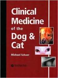 Clinical Medicine of the Dog and Cat, (0813803322), Michael Schaer 