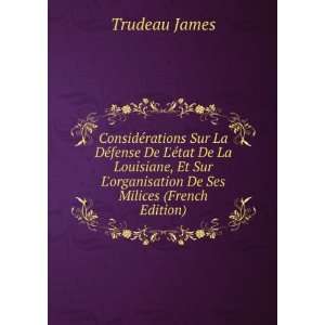   organisation De Ses Milices (French Edition) Trudeau James Books
