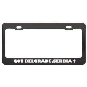 Got Belgrade,Serbia ? Location Country Black Metal License Plate Frame 