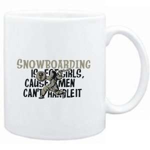  Mug White  Snowboarding is for girls, cause men cant 