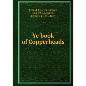  Ye book of Copperheads Charles Godfrey, 1824 1903 