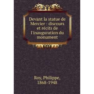   ©cits de linauguration du monument Philippe, 1868 1948 Roy Books