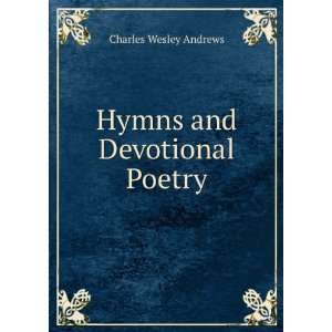  Hymns and Devotional Poetry Charles Wesley Andrews Books