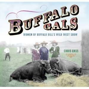   Women of Buffalo Bills Wild West Show [Paperback] Chris Enss Books