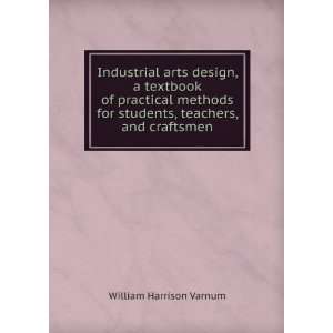   for students, teachers, and craftsmen: William Harrison Varnum: Books