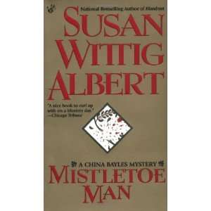 Mistletoe Man [Mass Market Paperback] Susan Wittig Albert Books