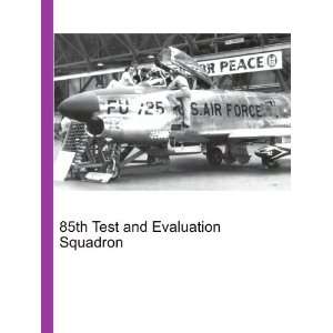  85th Test and Evaluation Squadron Ronald Cohn Jesse 