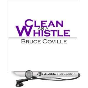  Clean as a Whistle (Audible Audio Edition) Bruce Coville 