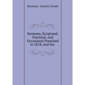   in 1818 and the Following Years, by a Country Curate Sermons Books