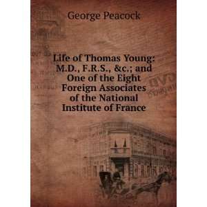  Life of Thomas Young M.D., F.R.S., &c.; and One of the 