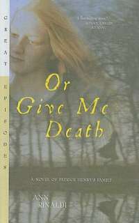   Or Give Me Death by Ann Rinaldi, Houghton Mifflin Harcourt  Hardcover