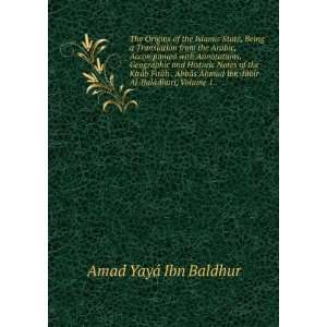   Ahmad Ibn JÃ¢bir Al BalÃ¢dhuri, Volume 1 Amad YayÃ¡ Ibn Baldhur