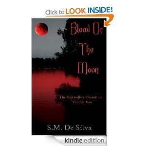 Blood On The MoonVolume 1 (The Daywalker Chronicles) S.M. De Silva 
