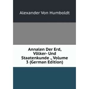   ., Volume 3 (German Edition) Alexander Von Humboldt Books