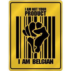 com New  I Am Not Your Product , I Am Belgian  Belgium Parking Sign 