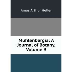   Muhlenbergia A Journal of Botany, Volume 9 Amos Arthur Heller Books