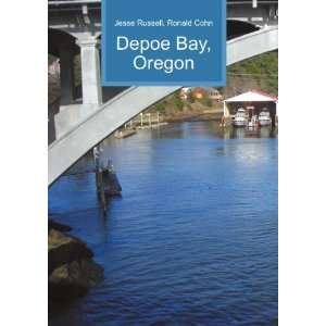  Depoe Bay, Oregon: Ronald Cohn Jesse Russell: Books