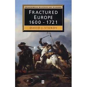  Fractured Europe: 1600   1721 (Blackwell History of Europe 