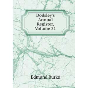  Dodsleys Annual Register, Volume 31 Edmund Burke Books